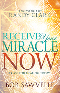 Receive Your Miracle Now PB - Bob Sawvelle